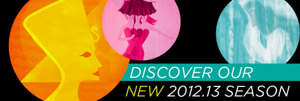 Discvoer our new 2012.13 season!