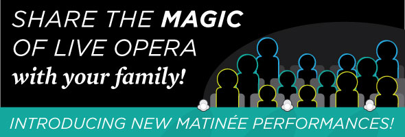 Share the magic of live opera with your family!