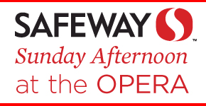 Safeway Sunday Afternoon at the Opera
