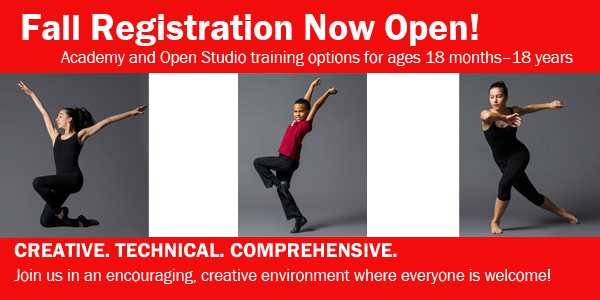 Fall Registration Now Open! Academy and Open Studio training options for ages 18 months–18 years. Join us in an encouraging, creative environment where everyone is welcome!