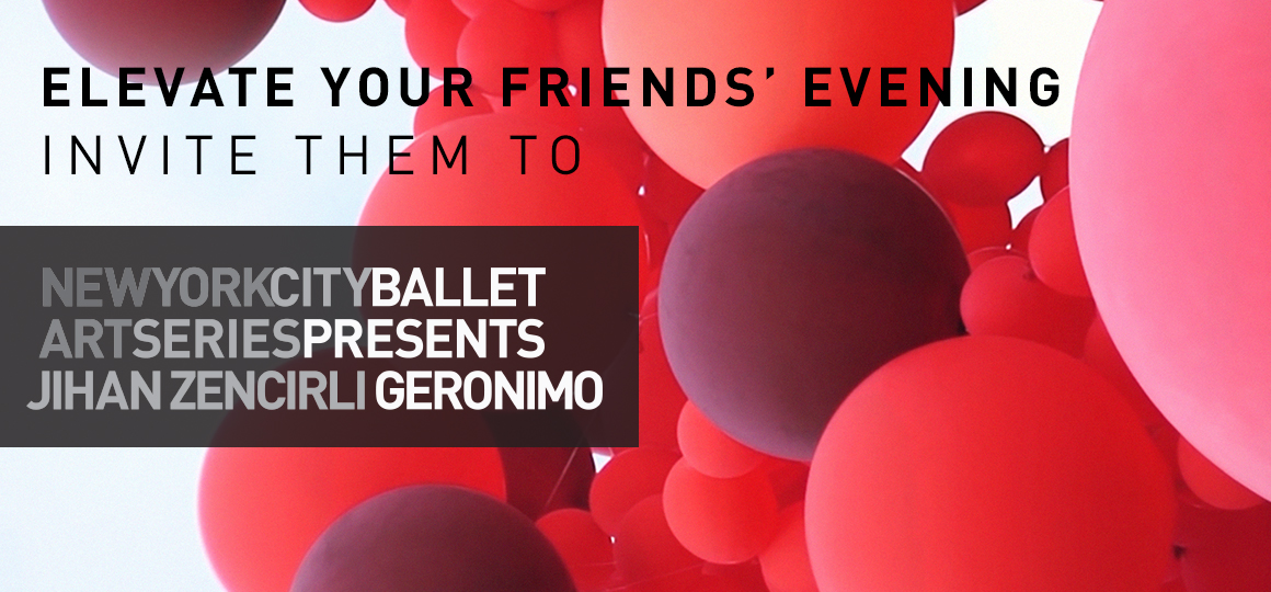 Elevate your friends' evening. Invite them to NYCB Art Series Presents Jihan Zencirli Geronimo.