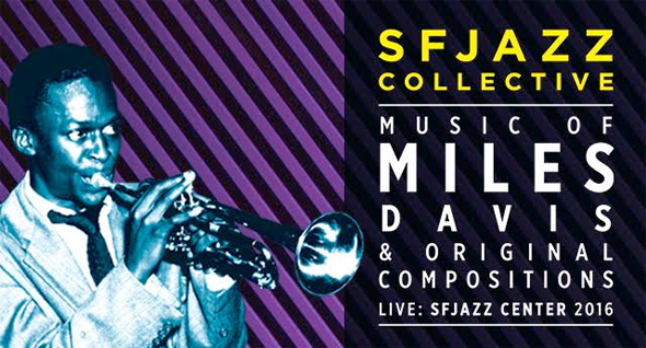 SFJAZZ COLLECTIVE - MUSIC OF MILES DAVIS & NEW COMPOSITIONS