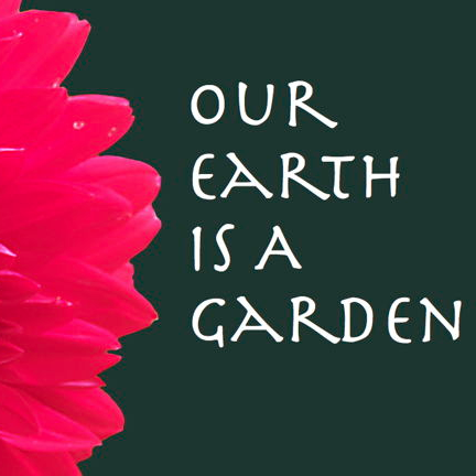 Our Earth is a Garden