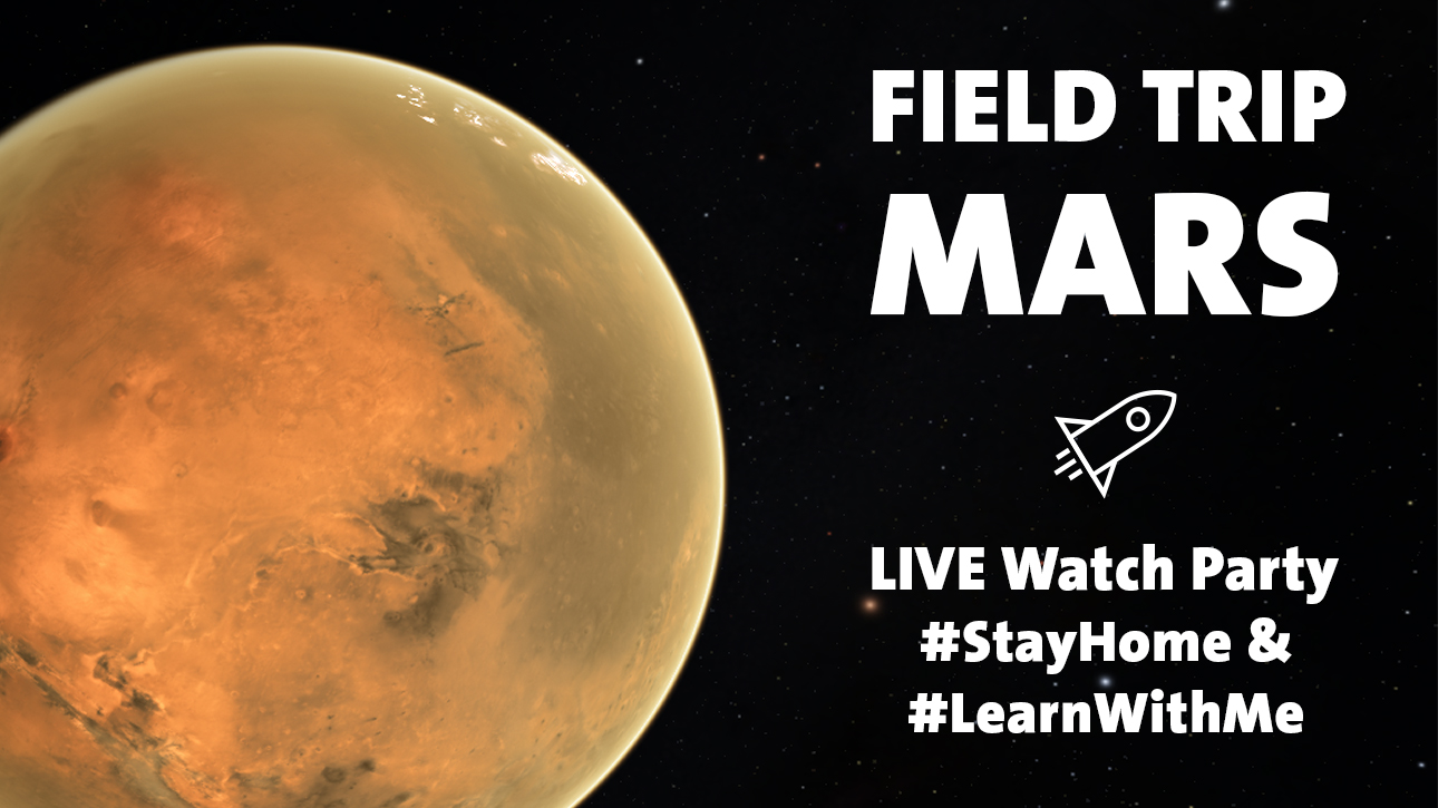 Field Trip Mars - LIVE Watch Party - #StayHome & #LearnWithMe