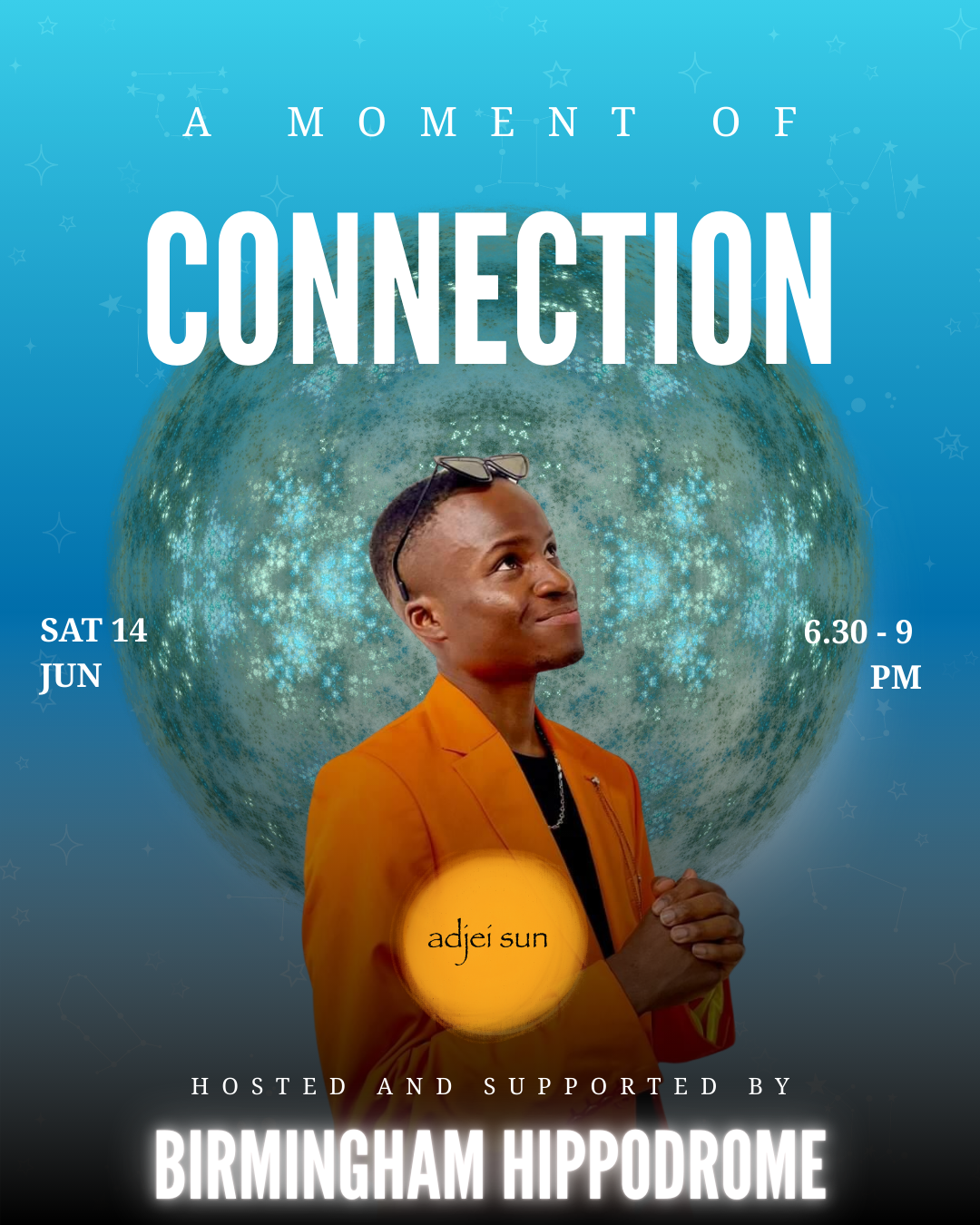 An image of Adjei Sun wearing an orange blazer. He is looking up. The text on the image states "A moment of Connection, Saturday 14 June, 6:30 - 9pm, Hosted and supported by Birmingham Hippodrome".