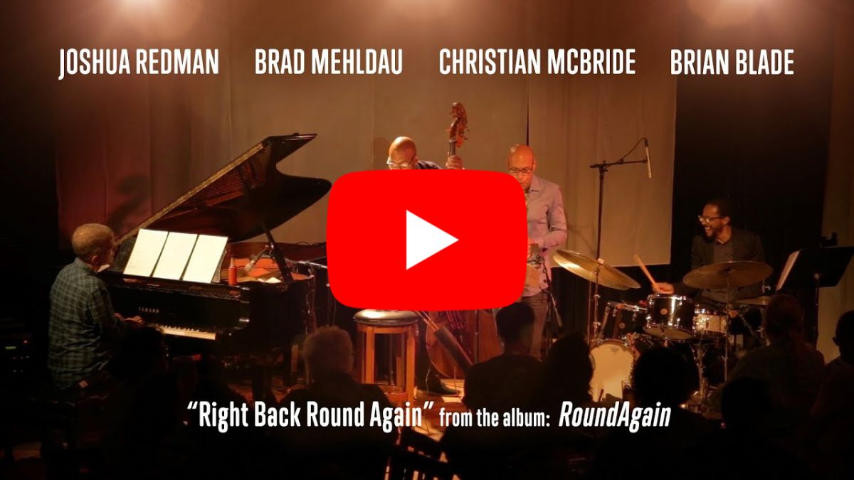 Redman Mehldau McBride Blade - "Right Back Round Again"