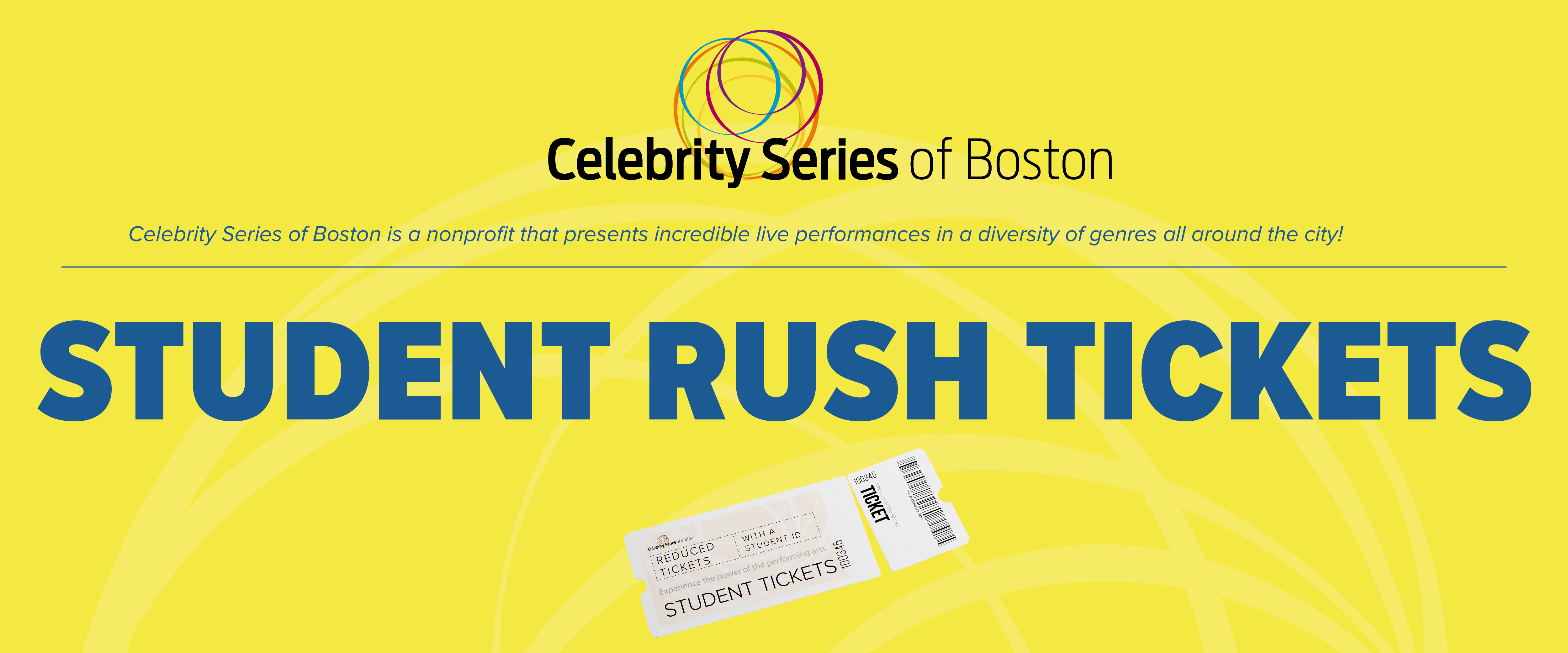 Blue text over neon yellow graphic that reads "Student Rush Tickets." Celebrity Series logo is centered on the top and under the text is an image of a ticket stub.