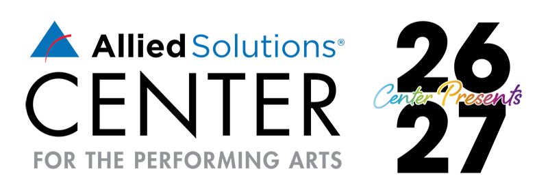 Allied Solutions Center for the Performing Arts, 26-27 Center Presents Season