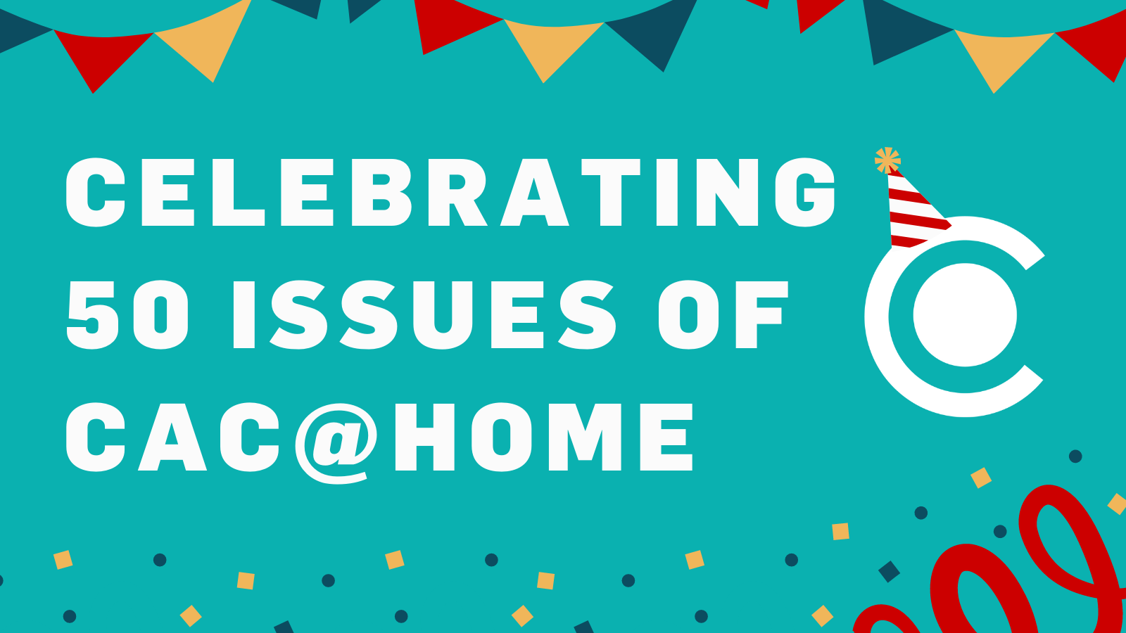 Celebrating 50 Issues of CAC@Home