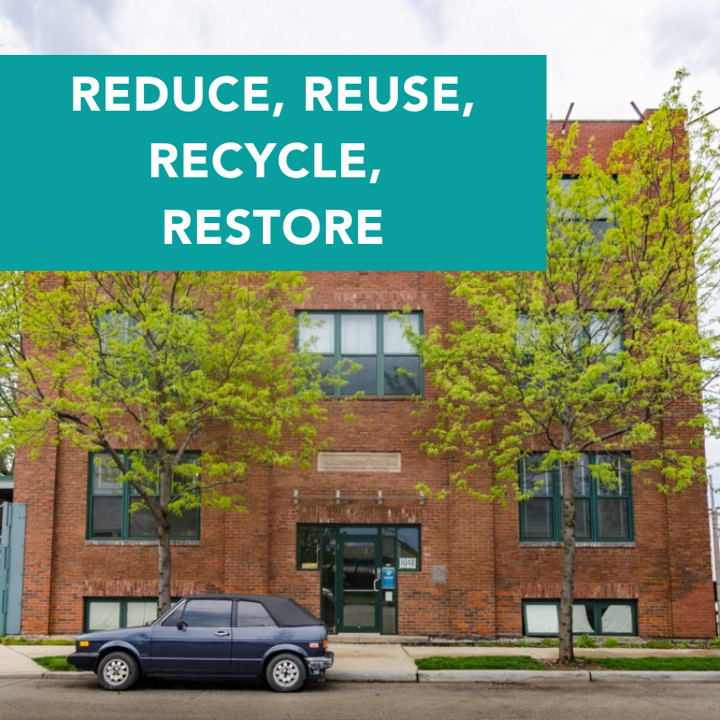 REDUCE, REUSE, RECYCLE, RESTORE