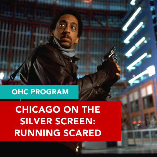 OHC Program: Chicago on the Silver Screen: Running Scared