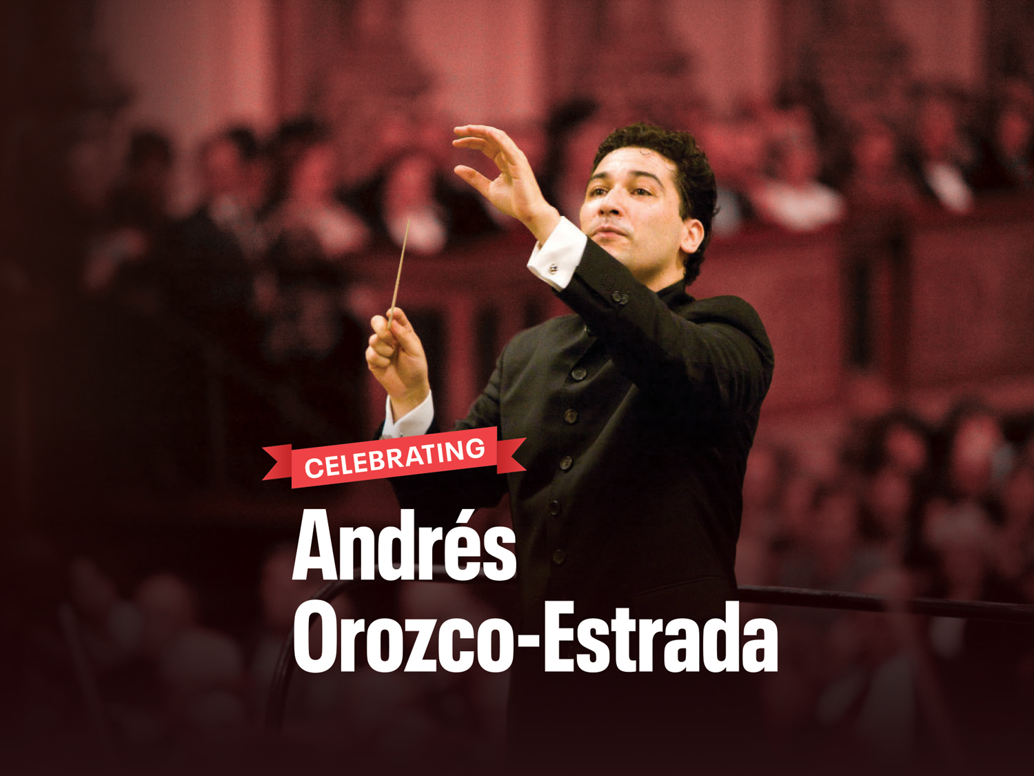 Celebrating Andrés Orozco-Estrada