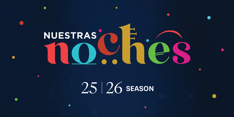 Nuestras Noches 25|26 Season