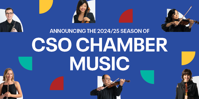 The 2023/24 Season of CSO Chamber Music