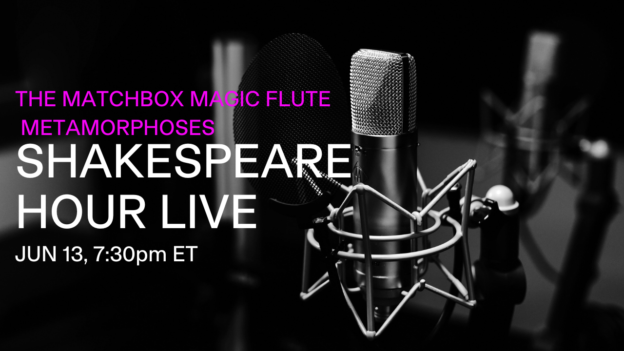 Shakespeare Hour Live, June 13 at 7:30pm ET