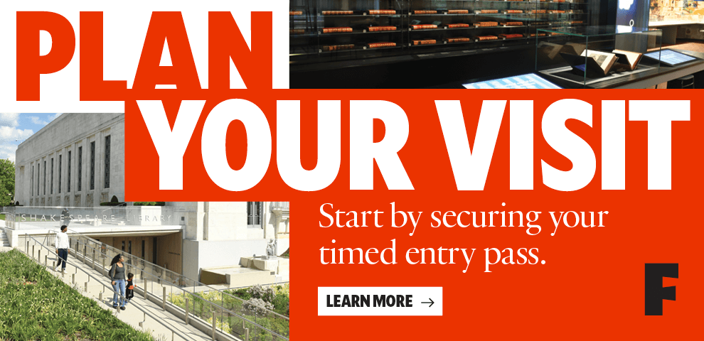 Plan your visit to the Folger! Start by securing your timed-entry pass.