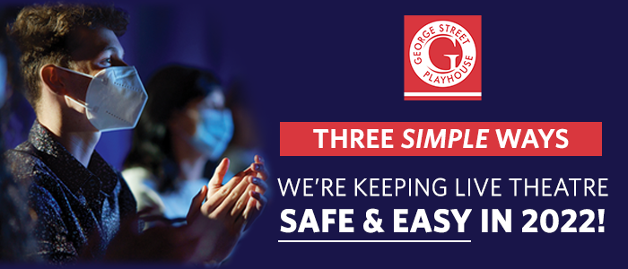 Three Simple Ways we're keeping live theatre safe & easy in 2022