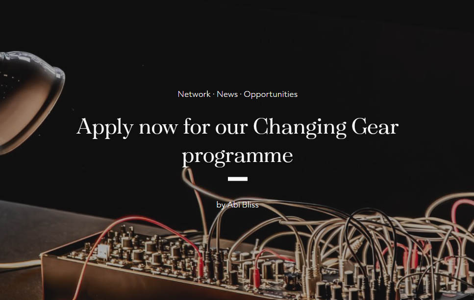 At the bottom of the image there is a mixing desk with lots of different channels and coloured wires coming out of the top. The wording 'Apply now for our Changing Gear programme' is visible above the mixing desk. The font is coloured white and it is against a black background.