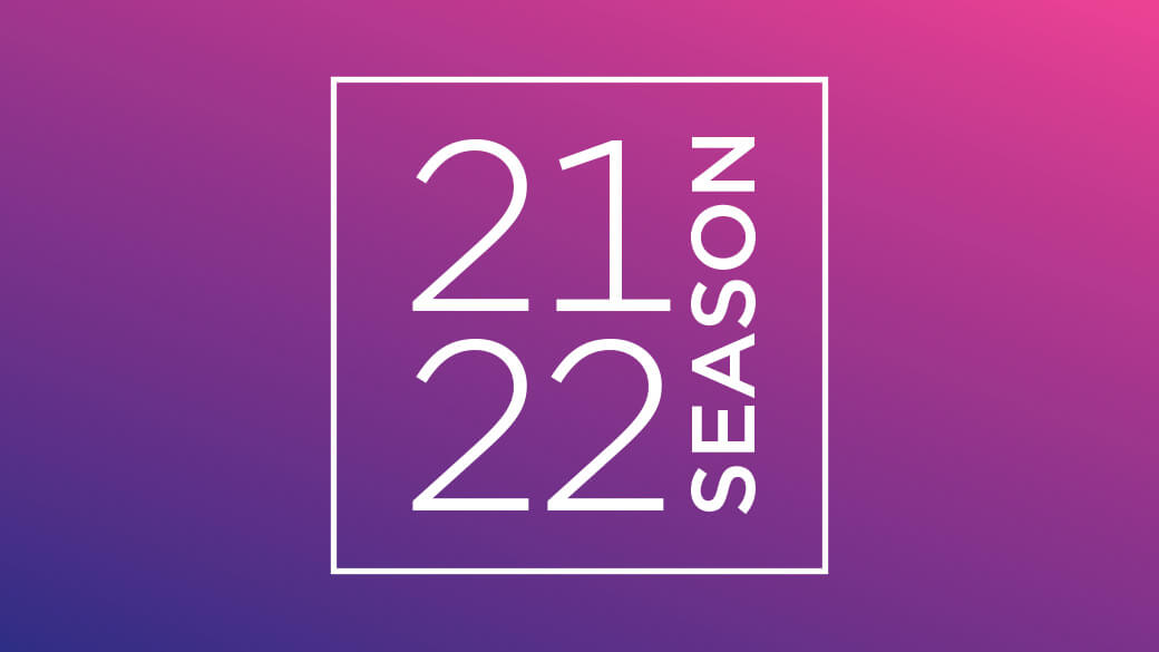 An ombre graphic fading from purple to pink. In the center, a white, square outline contains the text “21‒22 Season.”   