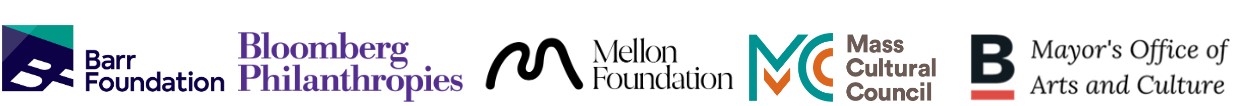 Logos for the Barr Foundation, Bloomberg Philanthropies, Mellon Foundation, Mass Cultural Council, and the Boston City Mayor's Office of Arts and Culture