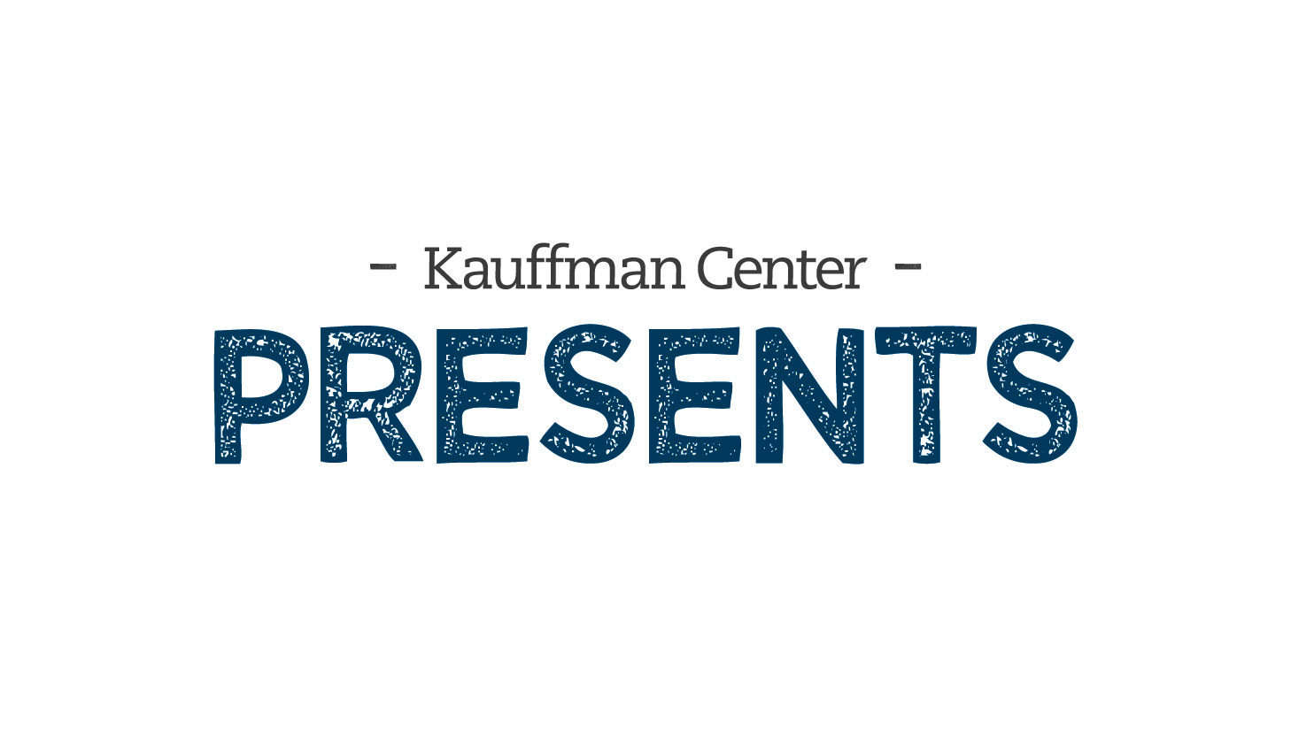 Kauffman Center Presents