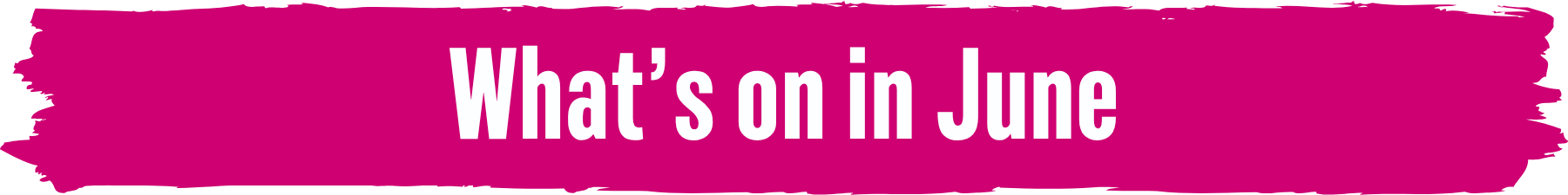 What's on in June