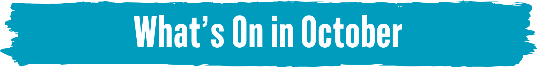 What's on in October