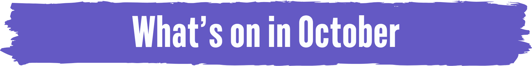 What's On in October