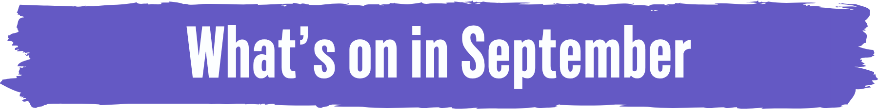 What's On in September