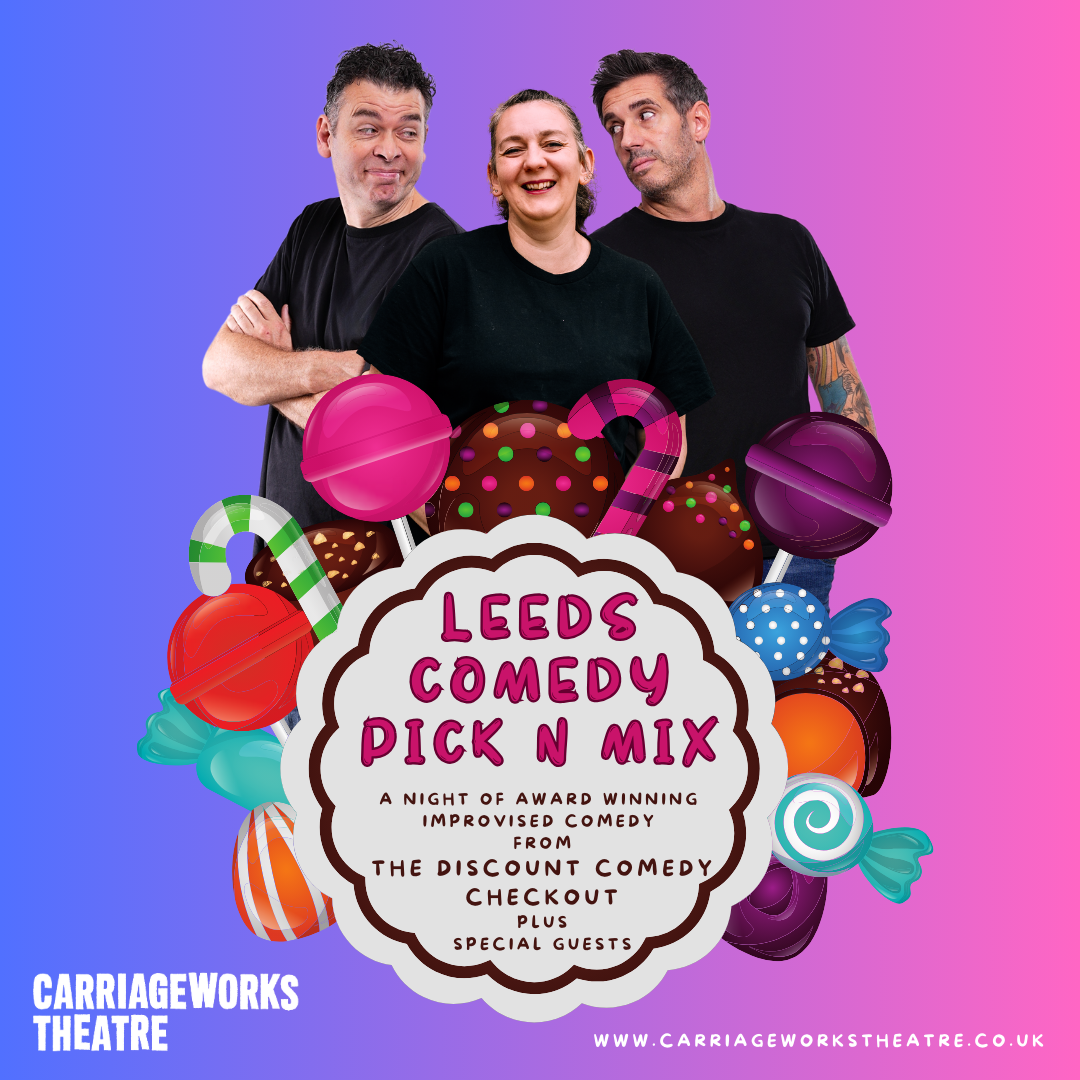 Leeds Comedy Pick N Mix. A Night of Award Winning Improvised Comedy from The Discount Comedy Checkout plus Special Guests.