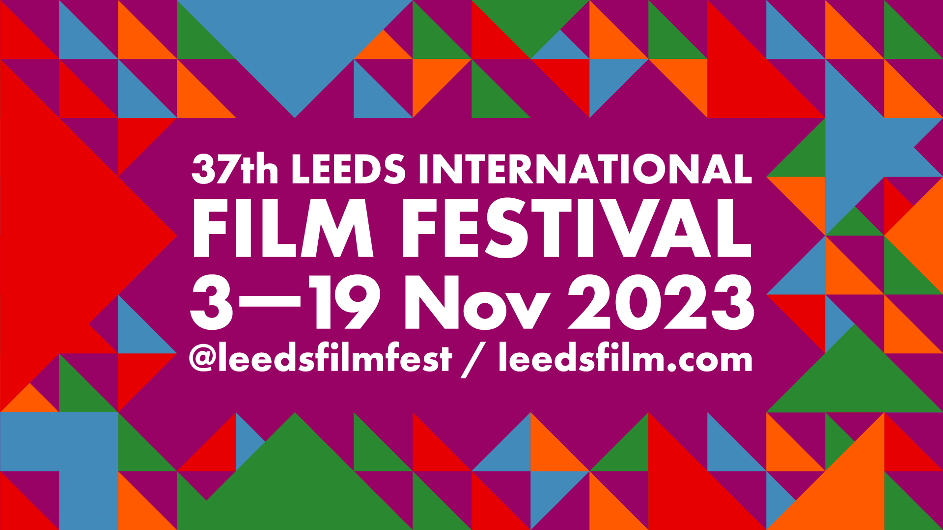 Lots of coloured triangles on a purple background, in the middle text says "37th Leeds International Film Festival, 3-19 Nov 2023. @leedsfilmfest /leedsfilm.com"