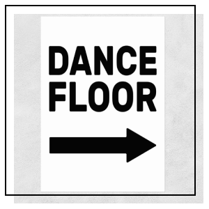 A sign saying "Dance Floor"
