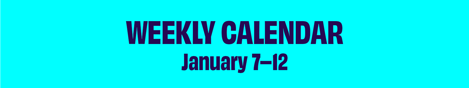 Weekly Calendar January 7–12