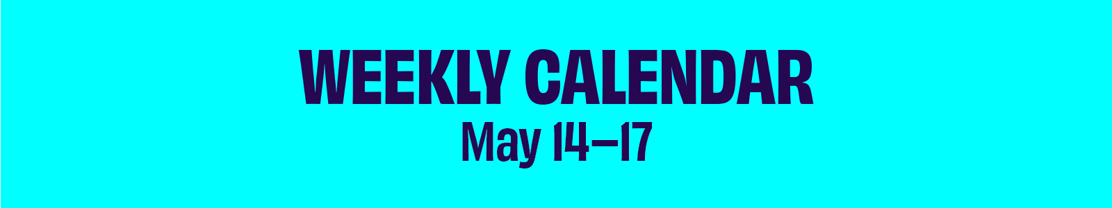 Click to see events for the weeks of April 28-May 4
