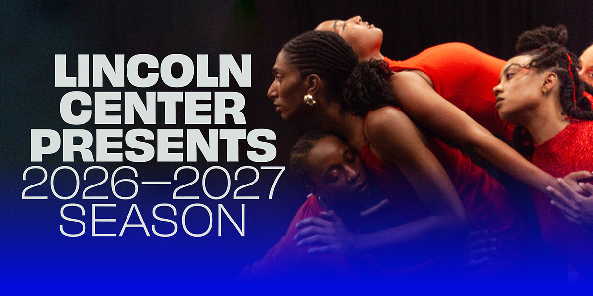 Lincoln Center Presents 2026-2027 Season