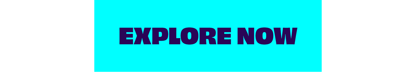 Explore now