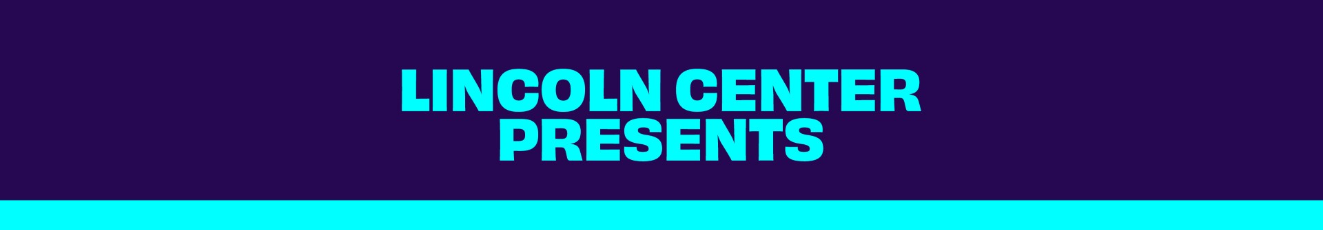  Lincoln Center Presents