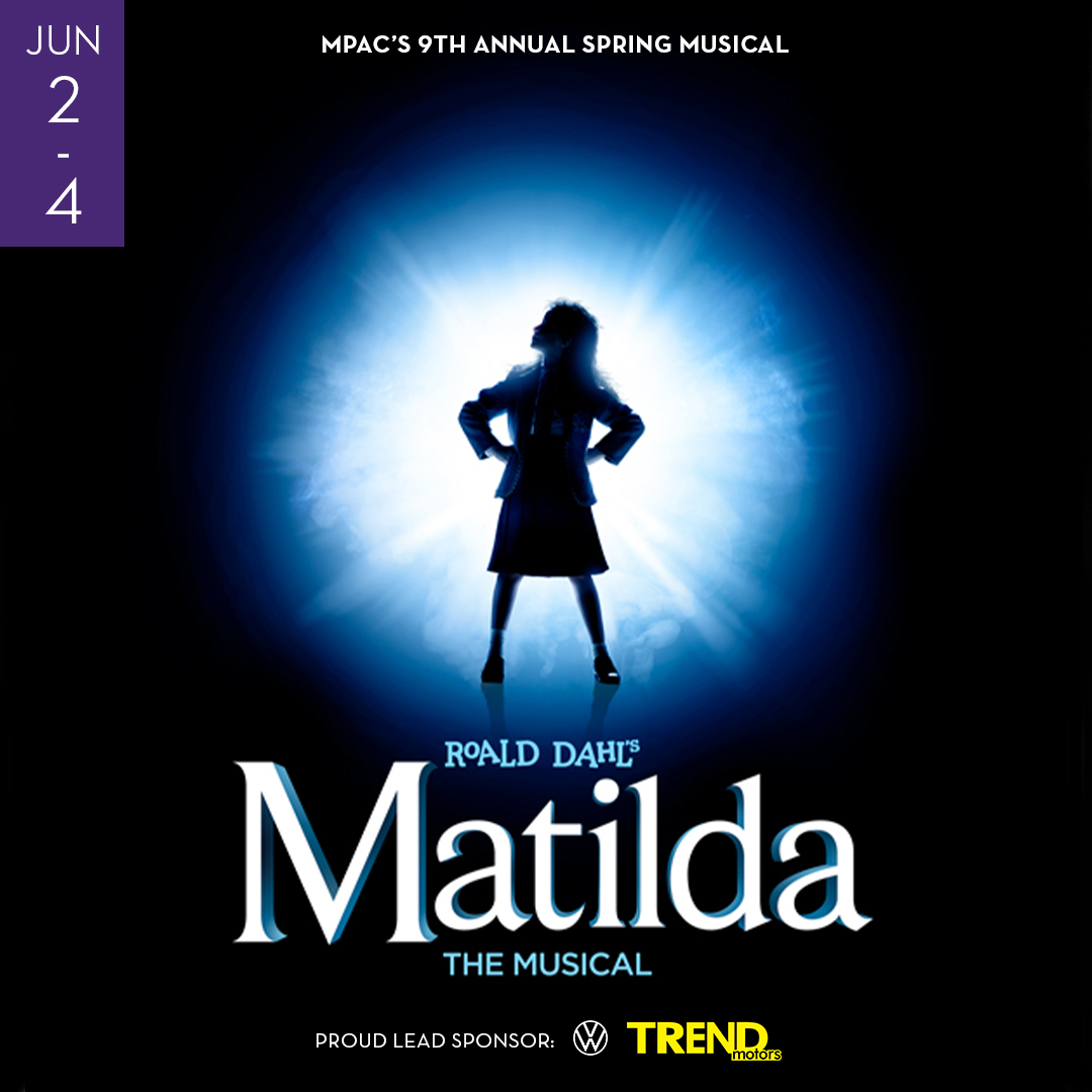 MPAC's Spring Musical Matilda June 2 - 4