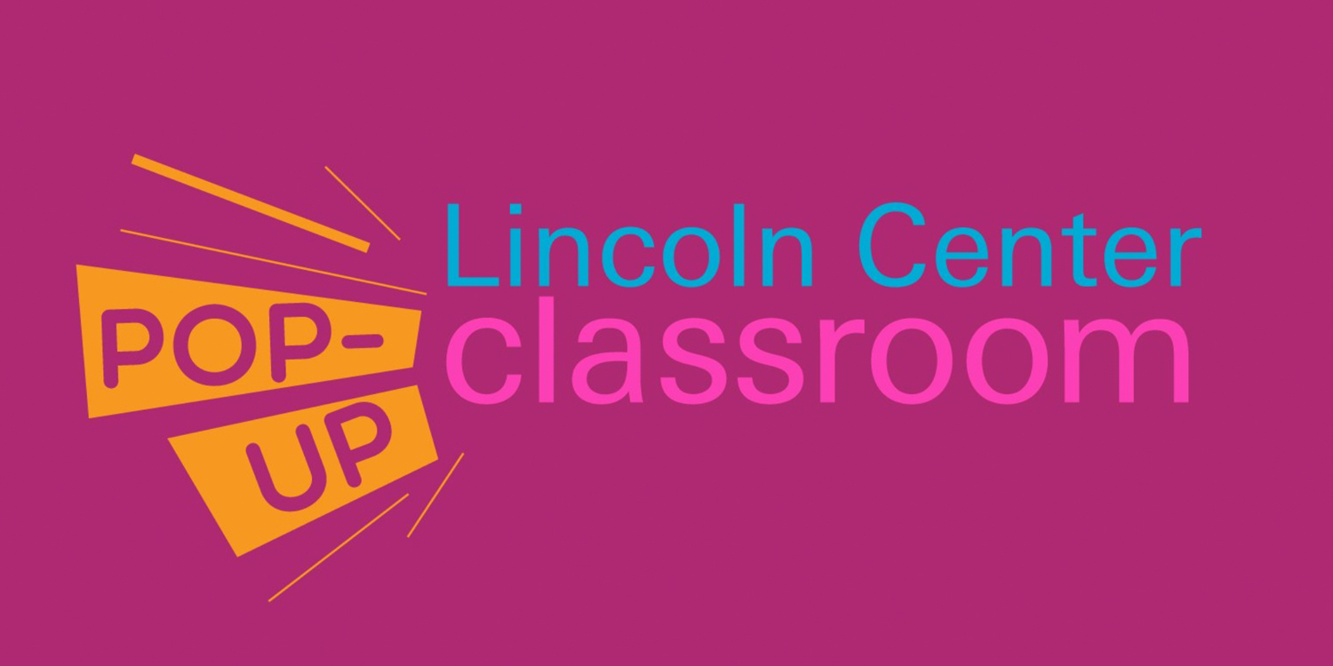 Lincoln Center Pop Up Classroom