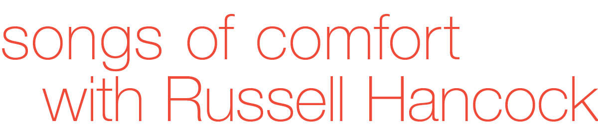 #SongsOfComfort with Russell Hancock