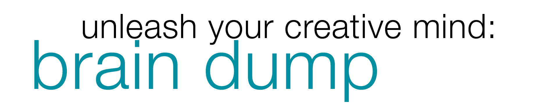 Unleash Your Creative Mind with a Brain Dump