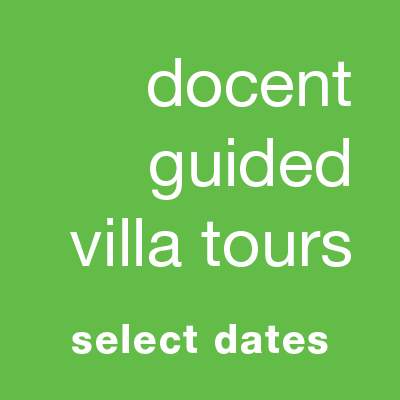 Docent-Guided Villa Tours (select dates)