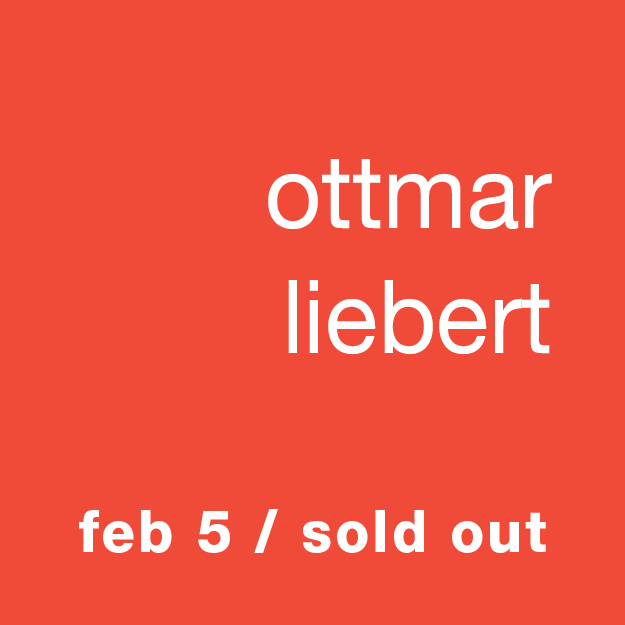 Ottmar Liebert: Feb 5 (sold out)
