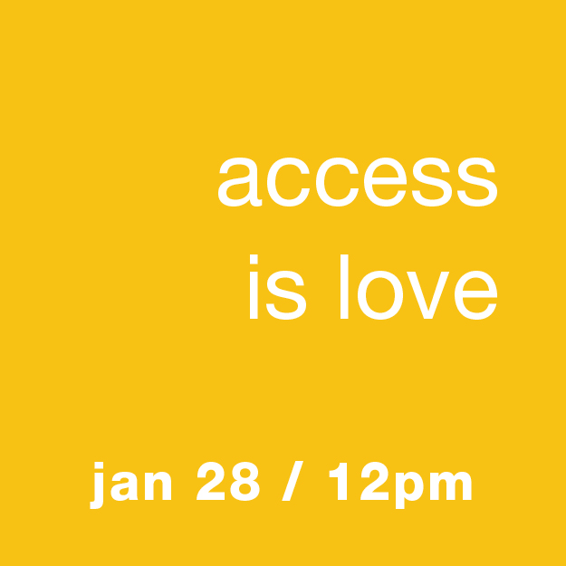 Access Is Love: Jan 28 / 12pm