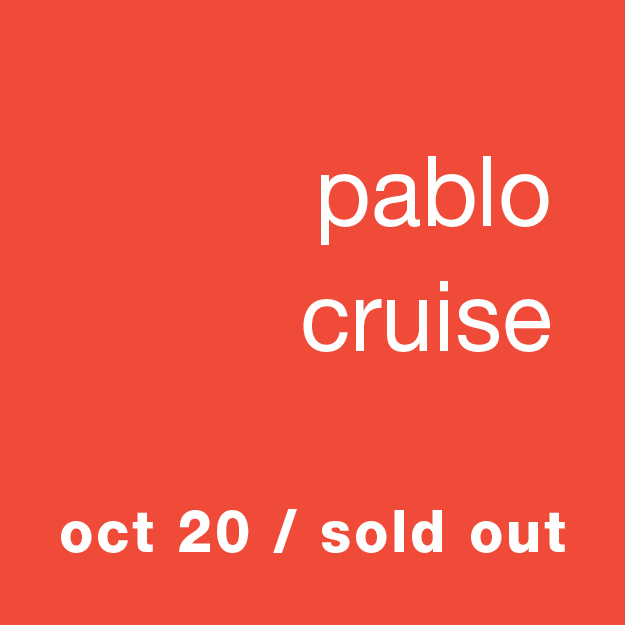 Pablo Cruise: Oct 20 / Sold Out