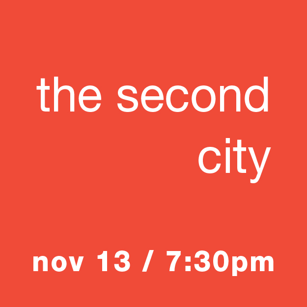The Second City: Nov 13 / 7:30pm