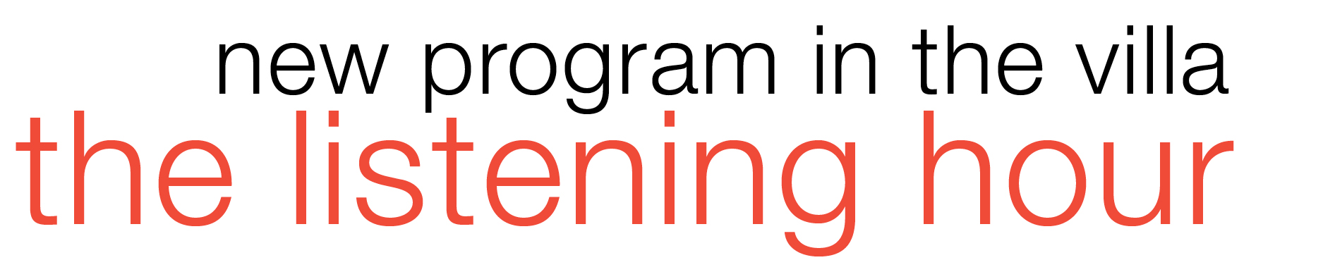 New Program in the Villa: The Listening Hour