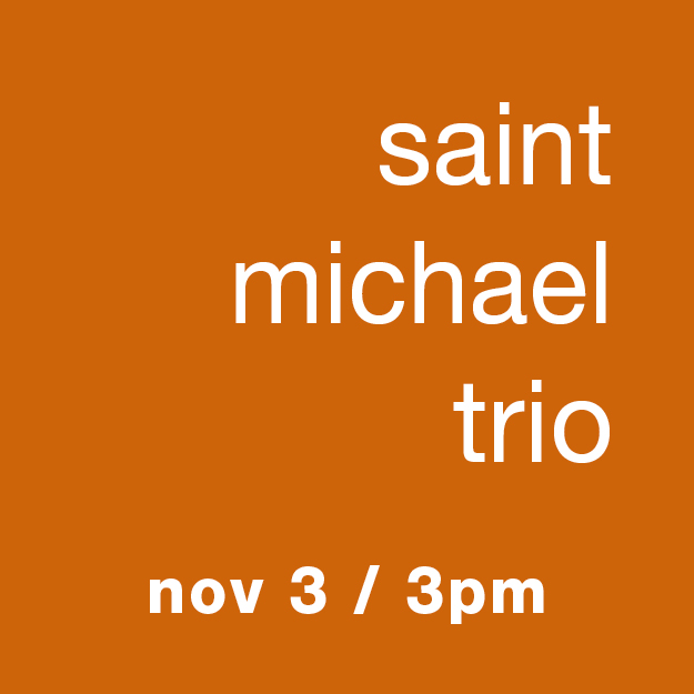 The Saint Michael Trio: Nov 3 / 3pm