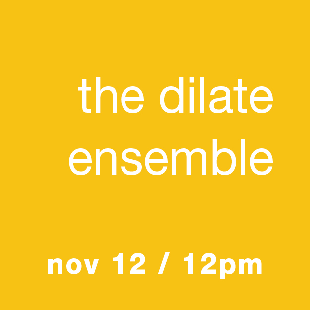 Scratch Space: The Dilate Ensemble - Nov 12 / 12pm
