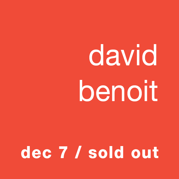 David Benoit: Dec 7 / Sold Out